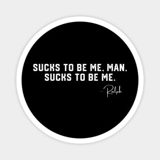 Sucks To Be Me Man Magnet